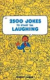 2500 Jokes to Start'Em Laughing 2500 Jokes to Start'Em Laughing