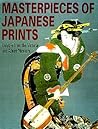 Masterpieces of Japanese Prints: Ukiyo-e from the Victoria and Albert Museum Masterpieces of Japanese Prints: Ukiyo-e from the Victoria and Albert Museum