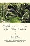 Mrs. Whaley and Her Charleston Garden