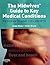 The Midwives' Guide to Key Medical Conditions by Linda Wylie BA MN RGN RM RMT