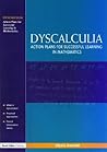 Dyscalculia: Action Plans for Successful Learning in Mathematics Dyscalculia: Action Plans for Successful Learning in Mathematics