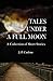 Tales Under A Full Moon: A Collection of Short Stories