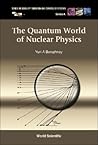 QUANTUM WORLD OF NUCLEAR PHYSICS, THE (Stability, Vibration and Control of Systems, Series A)
