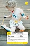 Teach Yourself Developing Your Child's Creativity (Teach Yourself - General)
