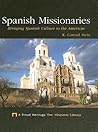 Spanish Missionaries: Bringing Spanish Culture To The Americas (A Proud)