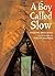 A Boy Called Slow by Joseph Bruchac A Boy Called Slow by Joseph Bruchac