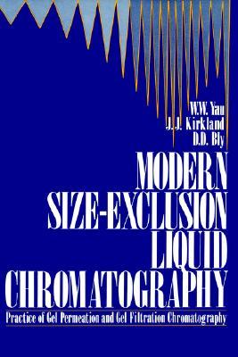 Modern Size-Exclusion Liquid Chromatography: Practice of Gel Permeation and Gel Filtration Chromatography (Hardcover)