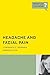 Headache and Facial Pain (What Do I Do Now)
