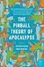 The Pinball Theory of Apocalypse by Jonathan Selwood