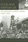 Food and Everyday Life on Kentucky Family Farms, 1920-1950 (Kentucky Remembered: An Oral History Series)