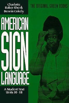 American Sign Language Green Books, A Student Text Units 10-18 (Paperback)