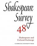 Shakespeare Survey 48: Shakespeare and Cultural Exchange
