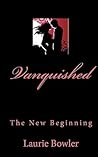 Vanquished: The New Beginning Vanquished: The New Beginning