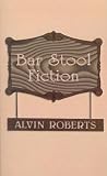 Bar Stool Fiction: 20th Century Life in Little Egypt Bar Stool Fiction: 20th Century Life in Little Egypt