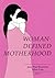 Woman-Defined Motherhood (Woman & Therapy Series: Nos. 1-2)