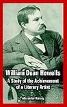 William Dean Howells: a Study of the Achievement of a Literary Artist