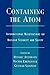Containing the Atom: Intern...