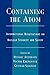 Containing the Atom: International Negotiations on Nuclear Security and Safety