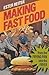 Making Fast Food: From the ...