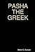 Pasha The Greek: Historic Fiction