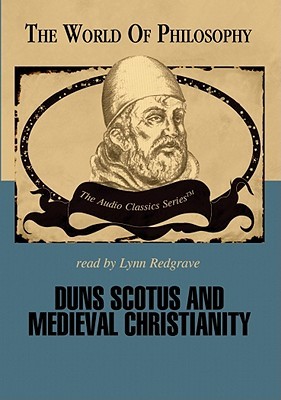 Duns Scotus and Medieval Christianity (World of Philosophy)
