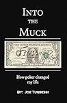 Into The Muck: How Poker Changed My Life