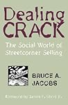Dealing Crack: The Social World of Streetcorner Selling (New England Series In Criminal Behavior)