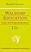 Waldorf Education and Anthroposophy 1: (CW 304) (Volume 13) (Foundations of Waldorf Education)