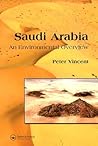 Saudi Arabia: An Environmental Overview Saudi Arabia: An Environmental Overview