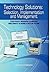 Technology Solutions: Selection, Implementation and Management: Strategically Managing Technology Investments to Ensure a Positive Return