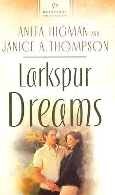 Larkspur Dreams (Heartsong Presents, No. 734)
