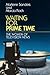 Waiting for Prime Time: THE...