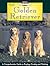 The Golden Retriever: A Comprehensive Guide to Buying, Owning, and Training (Breed Basics, 2)