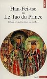 Han-Fei-tse, ou Le tao du prince
