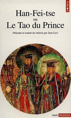 Han-Fei-tse, ou Le tao du prince