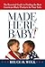 Made Here, Baby!: The Essential Guide to Finding the Best American-Made Products for Your Kids
