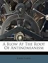 A Blow At The Root Of Antinomianism by John Flavel