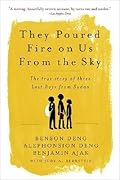 They Poured Fire on Us from the Sky: The True Story of Three Lost Boys from Sudan