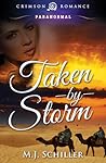 Taken by Storm by M.J. Schiller