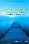 Clean Sweep: Banishing Everything You Don't Need to Make Room for What You Want Clean Sweep: Banishing Everything You Don't Need to Make Room for What You Want