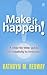 Make It Happen! : A Step-By...