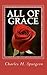 All of Grace by Charles Haddon Spurgeon