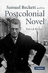 Samuel Beckett and the Postcolonial Novel