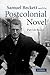 Samuel Beckett and the Postcolonial Novel by Patrick Bixby