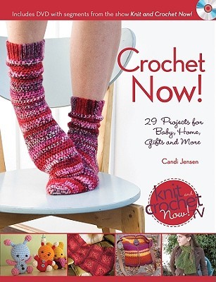 Crochet Now!: Crochet Patterns from Season 3 of Knit and Crochet Now (Paperback)