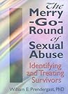The Merry-Go-Round of Sexual Abuse (Haworth Criminal Justice, Forensic Behavioral Sciences & Offender Rehabilita)