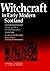 Witchcraft in Early Modern Scotland: James VI's Demonology and the North Berwick Witches