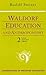 Waldorf Education and Anthroposophy 2: (CW 304a) (Volume 14) (Foundations of Waldorf Education)