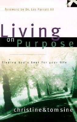 Living on Purpose: Finding God's Best for Your Life (Paperback)
