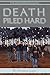 Death Piled Hard: A Tale Of...